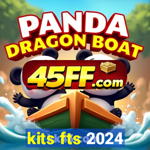 kits fts 2024